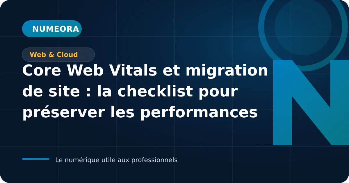 Illustration de l’article « Core Web Vitals et migration de site : la checklist pour préserver les performances »